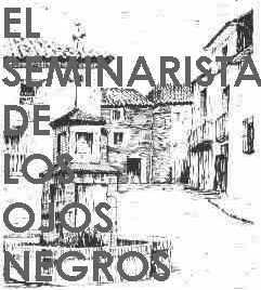 EL SEMINARISTA DE LOS OJOS NEGROS